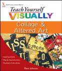 Teach Yourself Visually Collage and Altered Art - Book