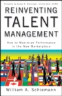 Reinventing Talent Management : How to Maximize Performance in the New Marketplace - Book