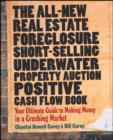 The All-New Real Estate Foreclosure, Short-Selling, Underwater, Property Auction, Positive Cash Flow Book : Your Ultimate Guide to Making Money in a Crashing Market - Book