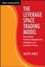 The Leverage Space Trading Model : Reconciling Portfolio Management Strategies and Economic Theory - Book