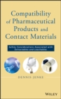Compatibility of Pharmaceutical Solutions and Contact Materials : Safety Assessments of Extractables and Leachables for Pharmaceutical Products - eBook