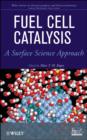 Fuel Cell Catalysis : A Surface Science Approach - eBook