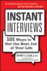 Instant Interviews : 101 Ways to Get the Best Job of Your Life - eBook