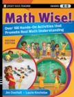 Math Wise! Over 100 Hands-On Activities that Promote Real Math Understanding, Grades K-8 - Book