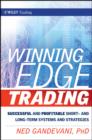 Winning Edge Trading : Successful and Profitable Short- and Long-Term Systems and Strategies - Book