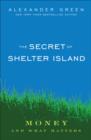 The Secret of Shelter Island : Money and What Matters - Book