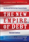 The New Empire of Debt : The Rise and Fall of an Epic Financial Bubble - Book