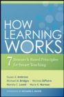 How Learning Works : Seven Research-Based Principles for Smart Teaching - Book