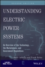Understanding Electric Power Systems : An Overview of the Technology, the Marketplace, and Government Regulations - Book