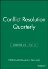 Conflict Resolution Quarterly, Volume 26, Number 3, Spring 2009 - Book