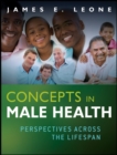 Concepts in Male Health : Perspectives Across The Lifespan - Book