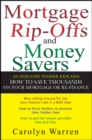 Mortgage Ripoffs and Money Savers : An Industry Insider Explains How to Save Thousands on Your Mortgage or Re-Finance - eBook