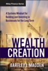 Wealth Creation : A Systems Mindset for Building and Investing in Businesses for the Long Term - Book