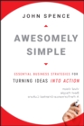 Awesomely Simple : Essential Business Strategies for Turning Ideas Into Action - Book