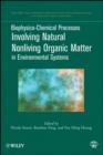 Biophysico-Chemical Processes Involving Natural Nonliving Organic Matter in Environmental Systems - eBook