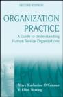 Organization Practice : A Guide to Understanding Human Service Organizations - eBook