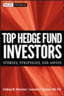 Top Hedge Fund Investors : Stories, Strategies, and Advice - Book