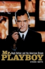 Mr Playboy : Hugh Hefner and the American Dream - eBook