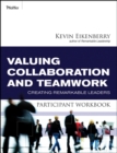 Valuing Collaboration and Teamwork Participant Workbook : Creating Remarkable Leaders - Book