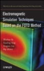 Electromagnetic Simulation Techniques Based on the FDTD Method - Book