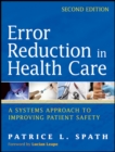 Error Reduction in Health Care : A Systems Approach to Improving Patient Safety - Book