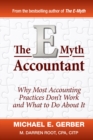 The E-Myth Accountant : Why Most Accounting Practices Don't Work and What to Do About It - Book