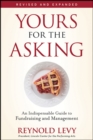 Yours for the Asking : An Indispensable Guide to Fundraising and Management - Book