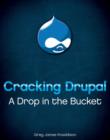 Cracking Drupal : A Drop in the Bucket - eBook