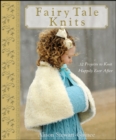 Fairy Tale Knits : 32 Projects to Knit Happily Ever After - eBook