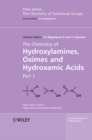 The Chemistry of Hydroxylamines, Oximes and Hydroxamic Acids, Volume 1 - Book