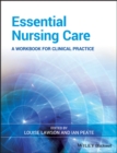 Essential Nursing Care : A Workbook for Clinical Practice - Book