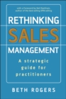 Rethinking Sales Management : A Strategic Guide for Practitioners - Book