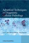 Advanced Techniques in Diagnostic Cellular Pathology - Book