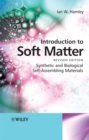 Introduction to Soft Matter : Synthetic and Biological Self-Assembling Materials - Book