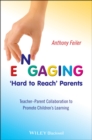 Engaging 'Hard to Reach' Parents : Teacher-Parent Collaboration to Promote Children's Learning - Book