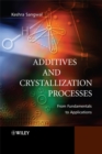 Additives and Crystallization Processes : From Fundamentals to Applications - eBook