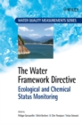 The Water Framework Directive : Ecological and Chemical Status Monitoring - Book