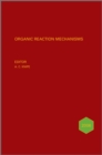 Organic Reaction Mechanisms 2006 : An annual survey covering the literature dated January to December 2006 - Book