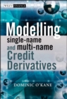 Modelling Single-name and Multi-name Credit Derivatives - Book
