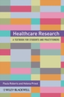 Healthcare Research : A Handbook for Students and Practitioners - Book
