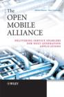 The Open Mobile Alliance : Delivering Service Enablers for Next-Generation Applications - eBook