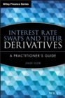 Interest Rate Swaps and Their Derivatives : A Practitioner's Guide - eBook