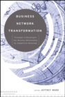 Business Network Transformation : Strategies to Reconfigure Your Business Relationships for Competitive Advantage - Book