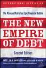 The New Empire of Debt : The Rise and Fall of an Epic Financial Bubble - eBook