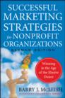 Successful Marketing Strategies for Nonprofit Organizations : Winning in the Age of the Elusive Donor - Book
