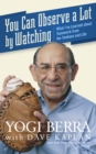 You Can Observe A Lot By Watching : What I've Learned About Teamwork From the Yankees and Life - eBook