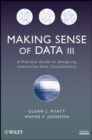 Making Sense of Data III : A Practical Guide to Designing Interactive Data Visualizations - Book