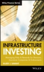 Infrastructure Investing : Managing Risks & Rewards for Pensions, Insurance Companies & Endowments - Book