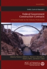 Smith, Currie & Hancock's Federal Government Construction Contracts : A Practical Guide for the Industry Professional - Book