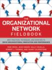 The Organizational Network Fieldbook : Best Practices, Techniques and Exercises to Drive Organizational Innovation and Performance - Book